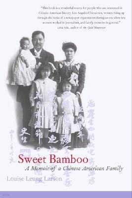 Sweet Bamboo: A Memoir of a Chinese American Family