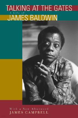 Talking at the Gates: A Life of James Baldwin