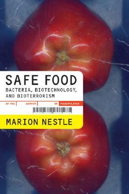 Safe Food: Bacteria, Biotechnology, and Bioterrorism