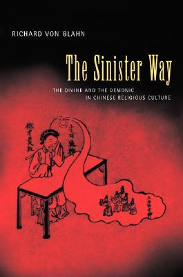 Sinister Way: Divine & Demonic in Chinese Religious Culture