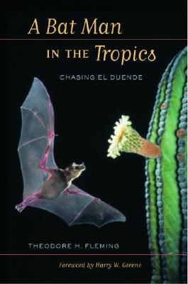 A Bat Man in the Tropics: Chasing El Duende