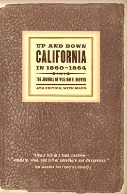 Up and Down California in 1860-1864: The Journal of William H. Brewer