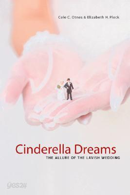 Cinderella Dreams: The Allure of the Lavish Wedding Volume 2