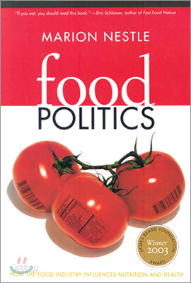 Food Politics: How the Food Industry Influences Nutrition and Health