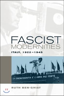 Fascist Modernities: Italy, 1922-1945