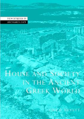 House and Society in the Ancient Greek World