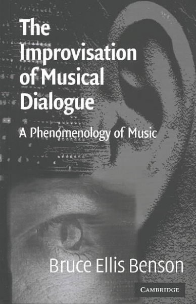 The Improvisation of Musical Dialogue: A Phenomenology of Music