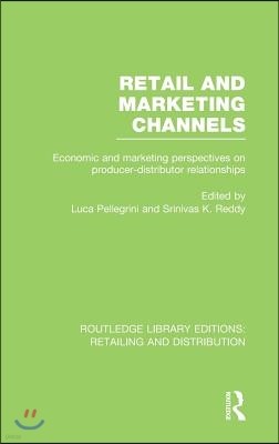 Retail and Marketing Channels (RLE Retailing and Distribution)