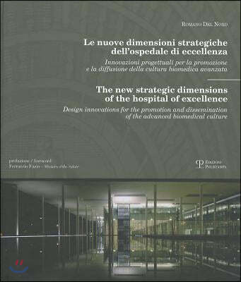 David Brown Book Co Le  Nuove Dimensioni Strategiche Dell'ospedale Di Eccellenza/The New Strategic Dimensions Of The Hospital Of Excellence: Innovazioni Progettuali Per l
