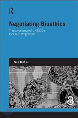 Negotiating Bioethics