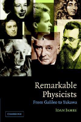 Remarkable Physicists