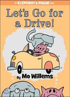 Let's Go for a Drive!-An Elephant and Piggie Book