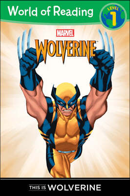 World of Reading Level 1 : This Is Wolverine