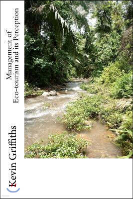 Management of Eco-tourism and its Perception: A Case Study of Belize