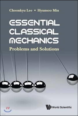 Essential Classical Mechanics: Problems and Solutions