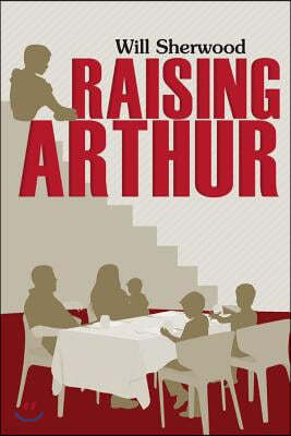 Raising Arthur: Volume 1