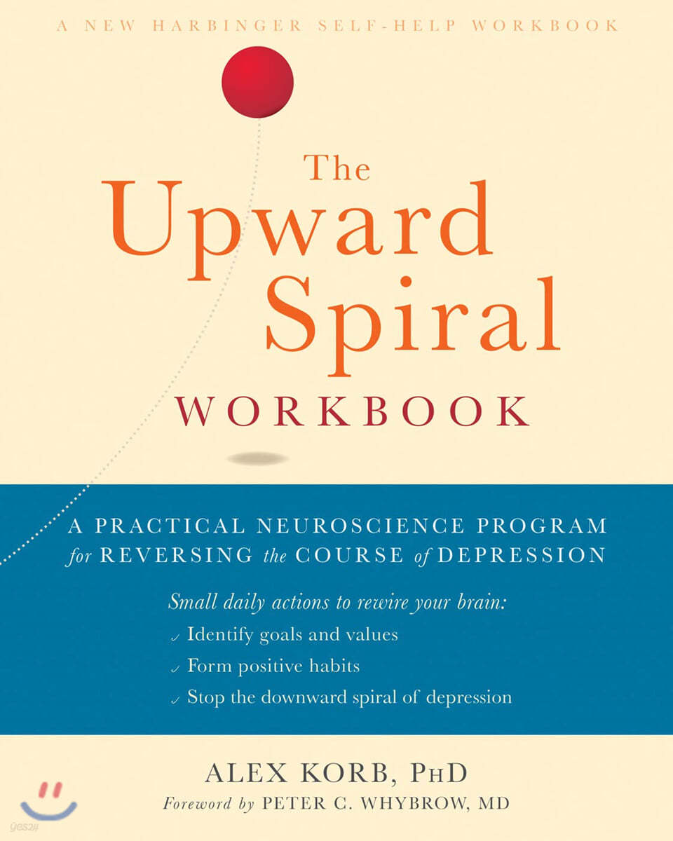 The Upward Spiral Workbook: A Practical Neuroscience Program for Reversing the Course of Depression