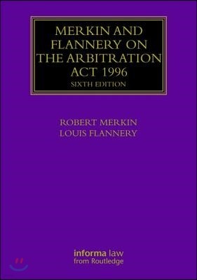 Merkin and Flannery on the Arbitration Act 1996