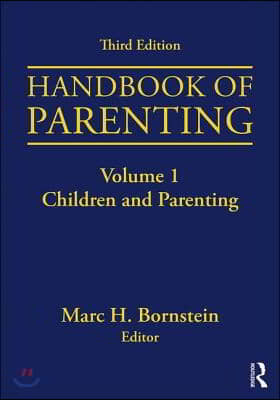 Handbook of Parenting: Volume I: Children and Parenting, Third Edition