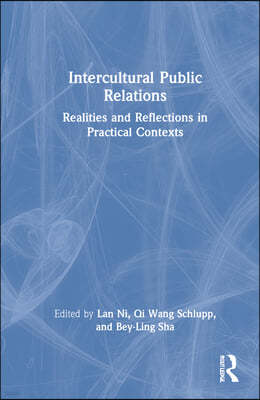 Intercultural Public Relations: Realities and Reflections in Practical Contexts