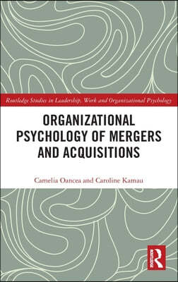 Organizational Psychology of Mergers and Acquisitions