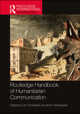 Routledge Handbook of Humanitarian Communication