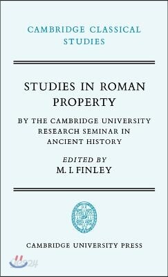 Studies in Roman Property: By the Cambridge University Research Seminar in Ancient History