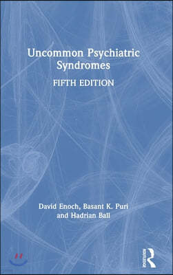 Uncommon Psychiatric Syndromes: Fifth Edition