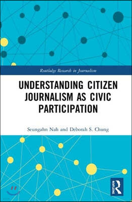 Understanding Citizen Journalism as Civic Participation