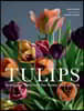 Tulips: Beautiful Varieties for Home and Garden