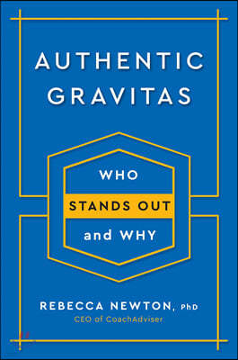 Authentic Gravitas: Who Stands Out and Why