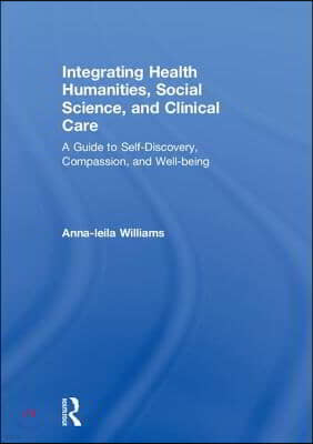 Integrating Health Humanities, Social Science, and Clinical Care