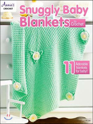 The Snuggly Baby Blankets to Crochet