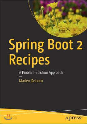 Spring Boot 2 Recipes: A Problem-Solution Approach