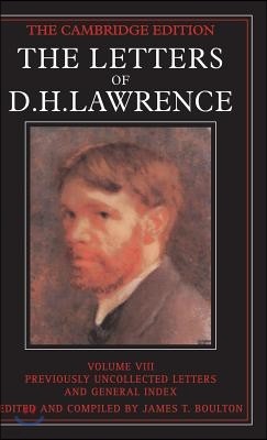 The Letters of D. H. Lawrence: Volume 8, Previously Unpublished Letters and General Index