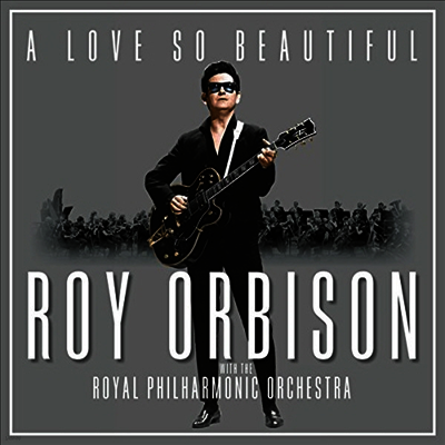 Roy Orbison — A Love So Beautiful: With the Royal Philharmonic Orchestra 앨범 커버