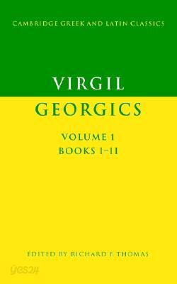 Virgil: Georgics: Volume 1, Books I-II