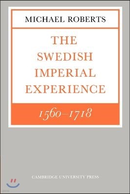 The Swedish Imperial Experience 1560-1718