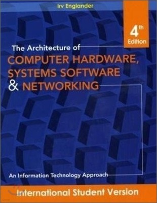Architecture of Computer Hardware and System Software : An Information Technology Approach, 4/E