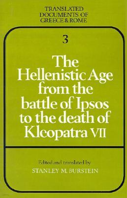 The Hellenistic Age from the Battle of Ipsos to the Death of Kleopatra VII