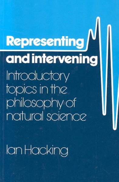 Representing and Intervening: Introductory Topics in the Philosophy of Natural Science