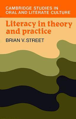 Literacy in Theory and Practice