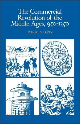 The Commercial Revolution of the Middle Ages, 950-1350