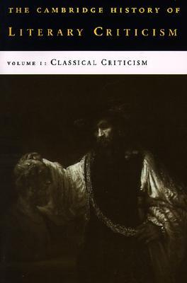 The Cambridge History of Literary Criticism: Volume 1, Classical Criticism