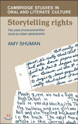 Storytelling Rights: The Uses of Oral and Written Texts by Urban Adolescents