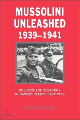 Mussolini Unleashed, 1939-1941