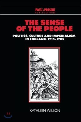 The Sense of the People: Politics, Culture and Imperialism in England, 1715-1785