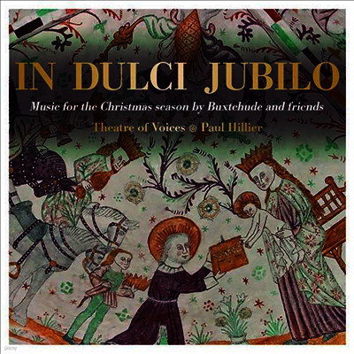 르네상스 크리스마스 시즌의 합창 음악 (Theatre of Voices - In dulci jubilo 'Music for the Christmas Season by Buxtehude & Friends') (SACD Hybrid) - Paul Hillier
