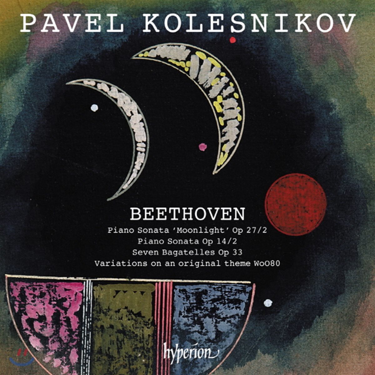 Pavel Kolesnikov 베토벤: 월광 소나타, 7개의 바가텔 외 (Beethoven: Piano Sonata &#39;Moonlight&#39; Op. 27/2, Seven Bagatelle, Op. 33)