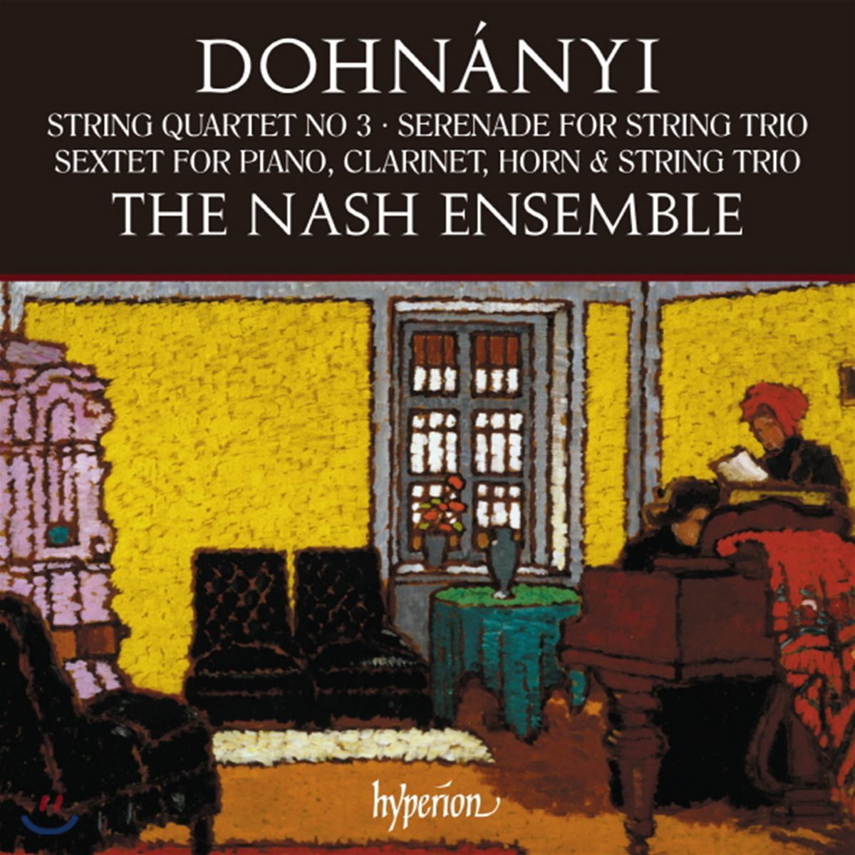 The Nash Ensemble 도흐나니: 현악 사중주 3번, 세레나데 & 6중주 (Dohnanyi: String Quartet No. 3, Serenade Op. 10 & Sextet Op. 37)